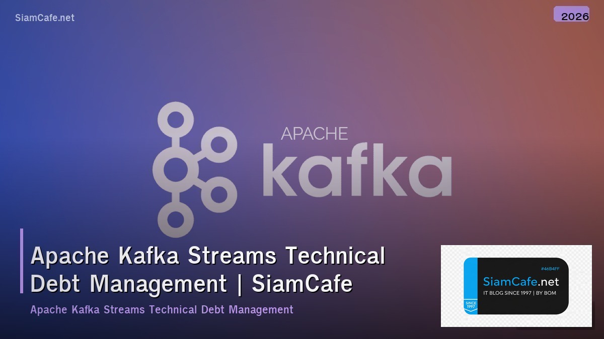 apache kafka streams technical debt management