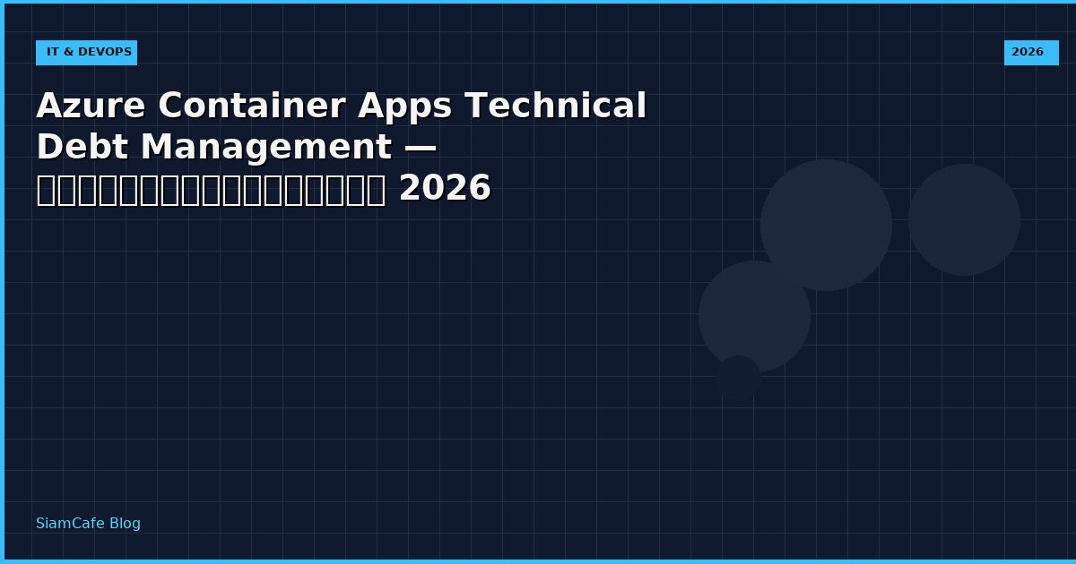 azure container apps technical debt management