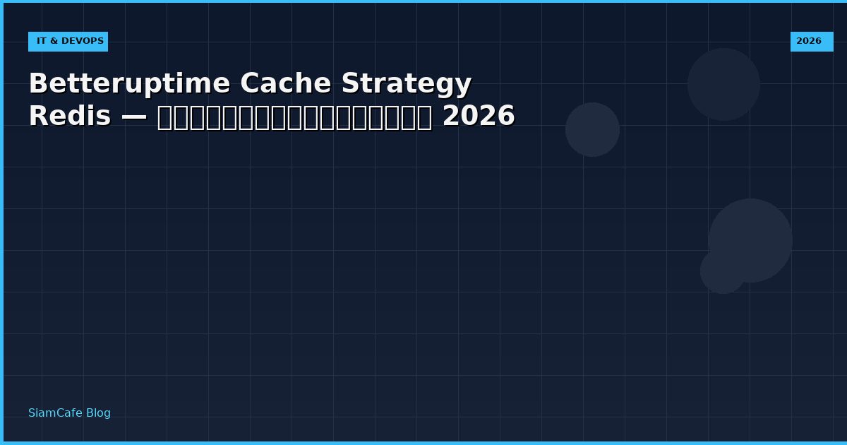 betteruptime cache strategy redis