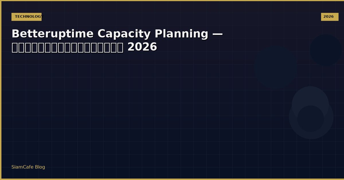 betteruptime capacity planning