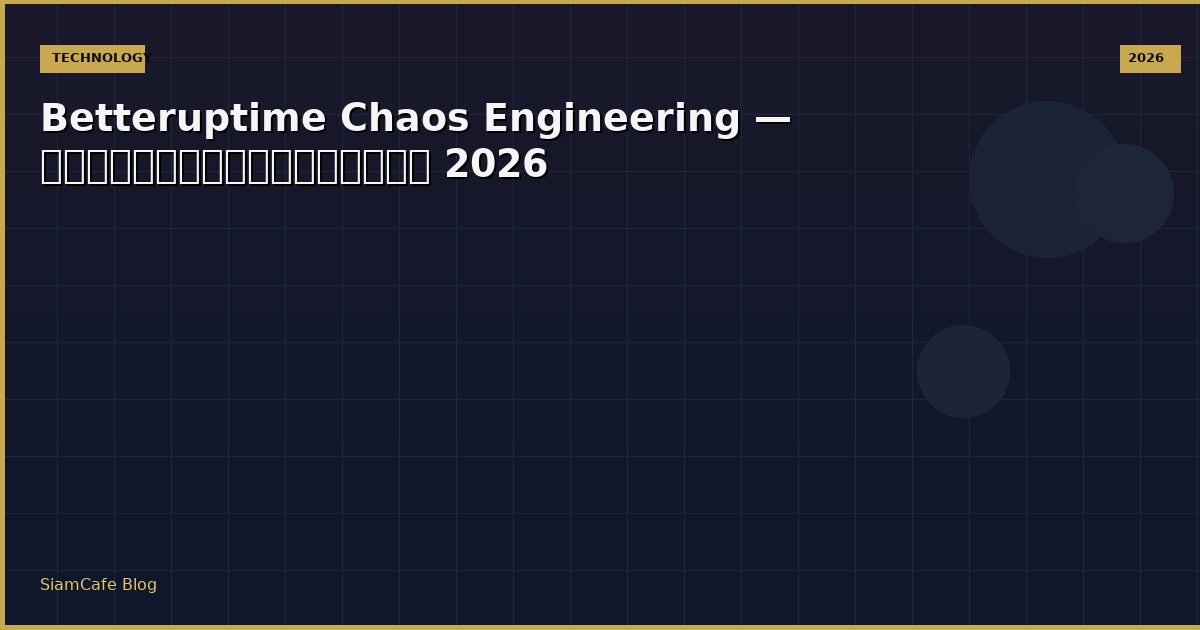 betteruptime chaos engineering