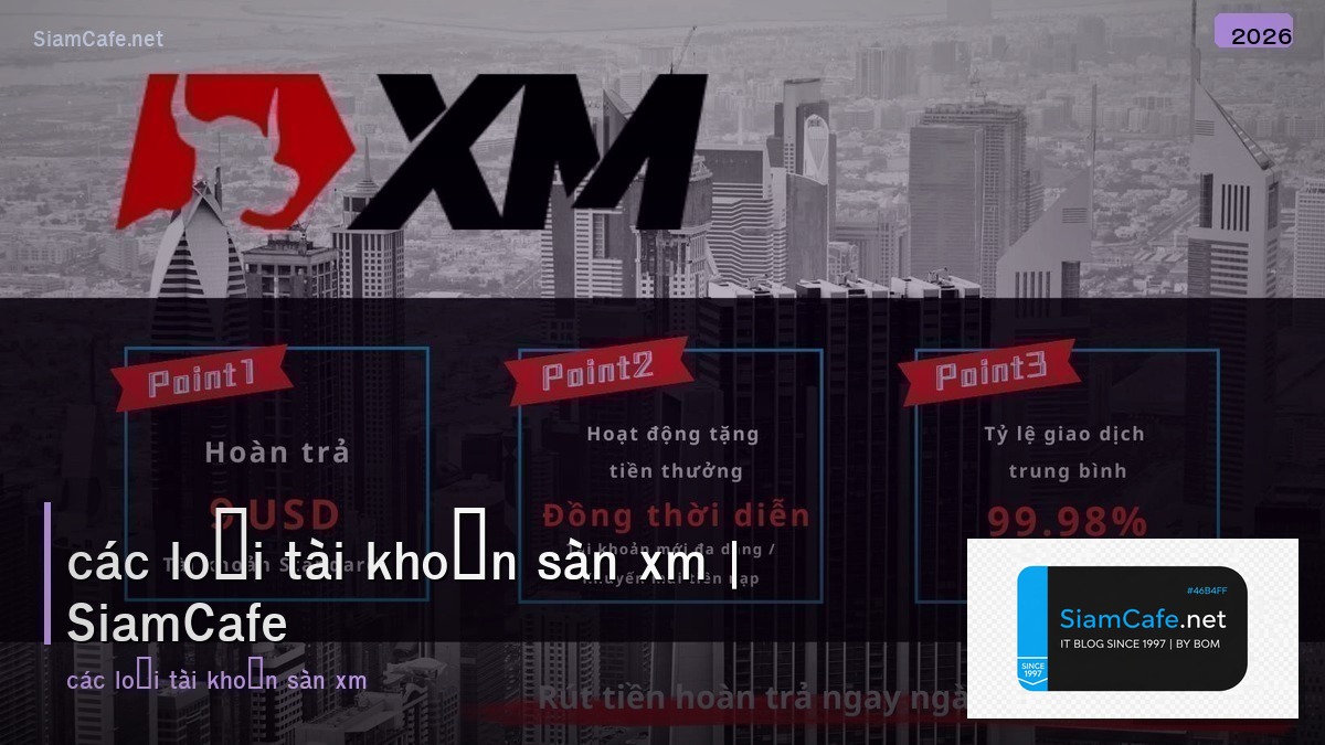 các loại tài khoản sàn xm