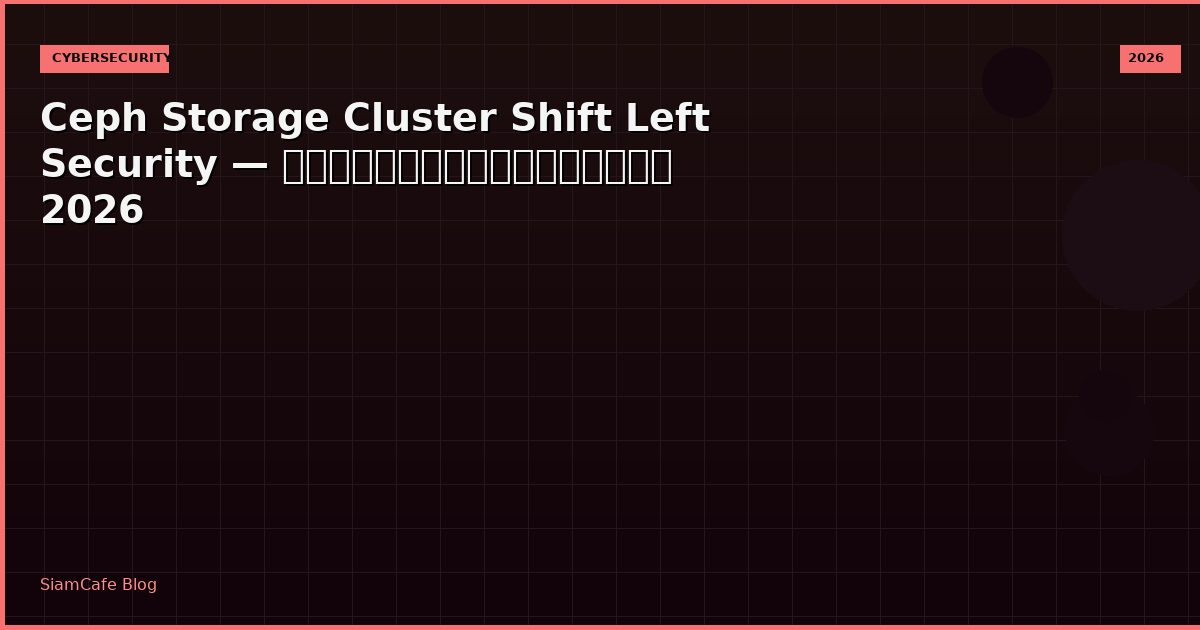 ceph storage cluster shift left security
