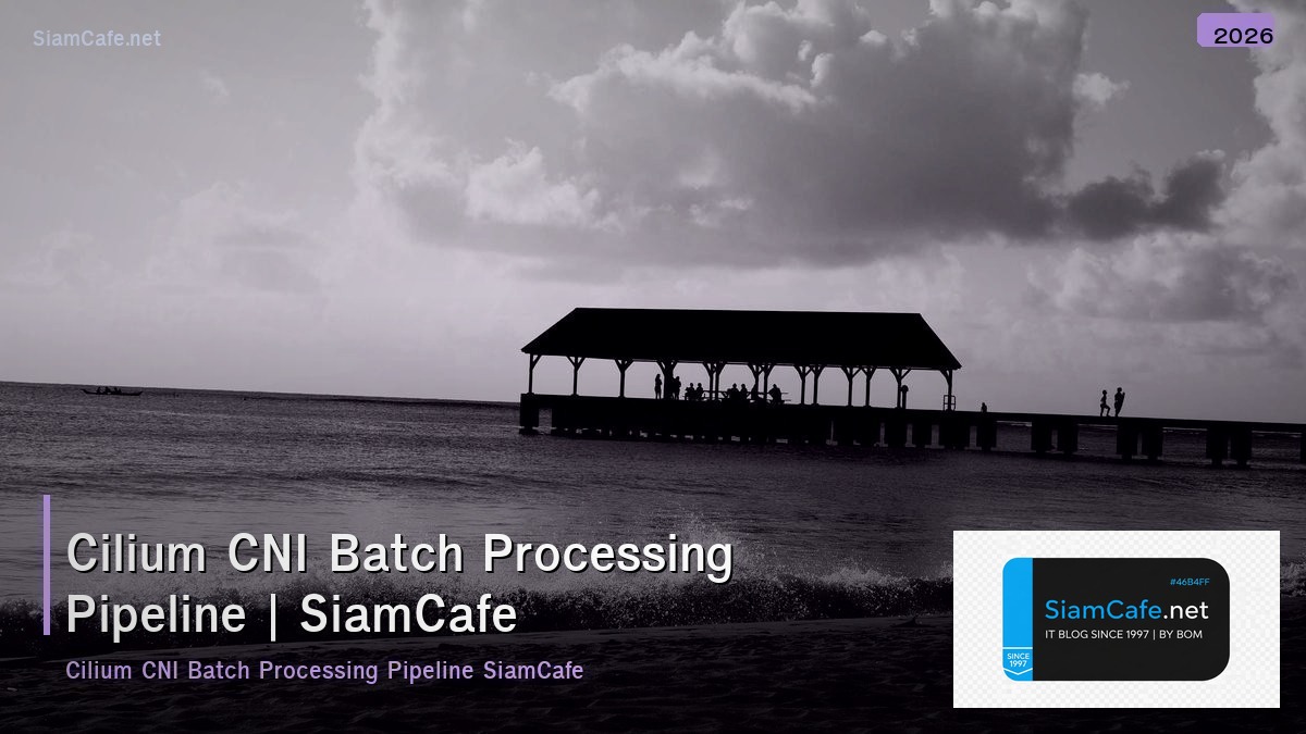 cilium cni batch processing pipeline