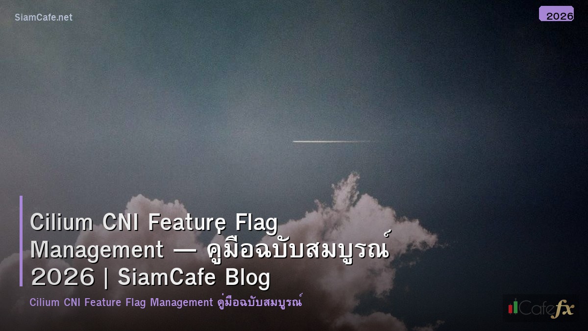 cilium cni feature flag management