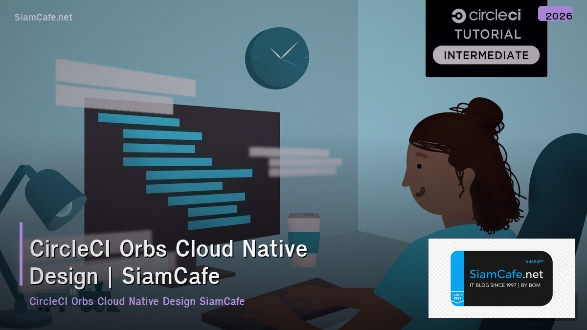 circleci orbs cloud native design