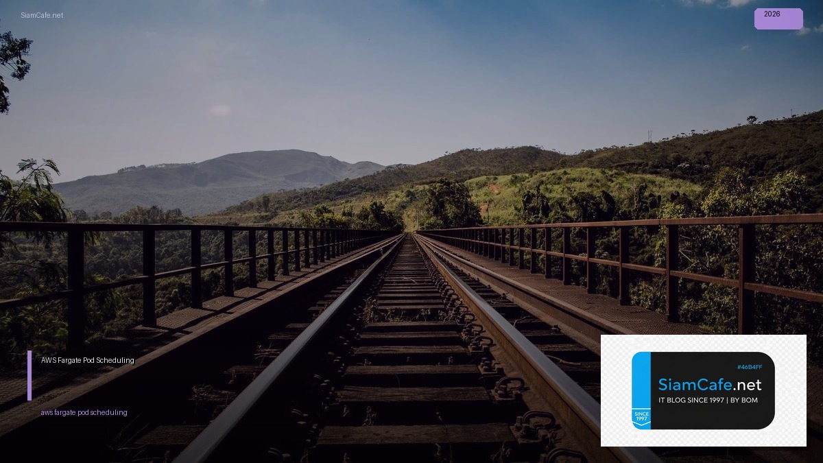AWS Fargate Pod Scheduling | SiamCafe Blog
