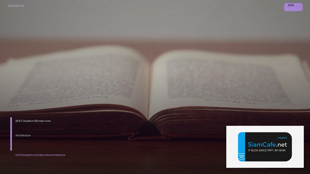 Btrfs Filesystem Microservices Architecture | SiamCafe Blog