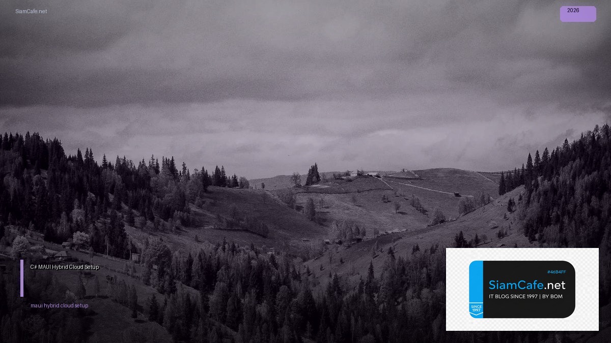 C# MAUI Hybrid Cloud Setup | SiamCafe Blog