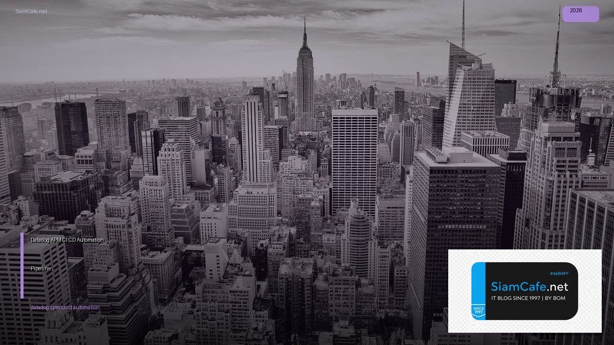 Datadog APM CI CD Automation Pipeline | SiamCafe Blog