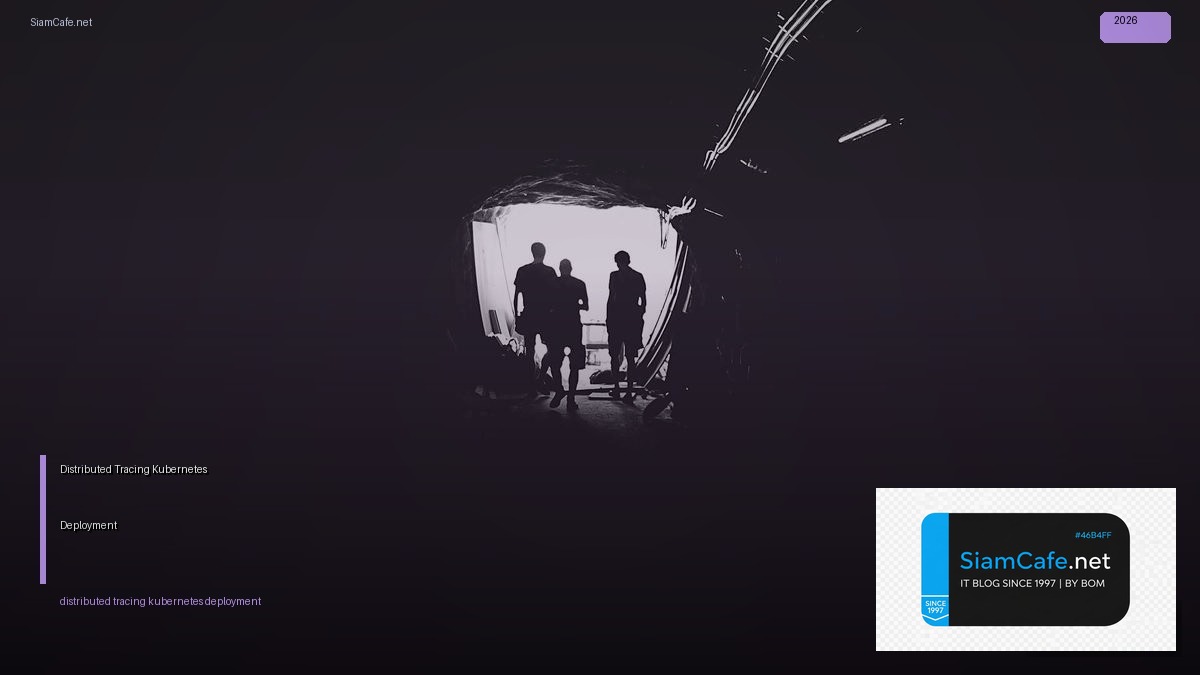 Distributed Tracing Kubernetes Deployment | SiamCafe Blog