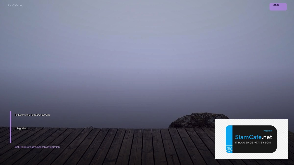 Feature Store Feast DevSecOps Integration | SiamCafe Blog
