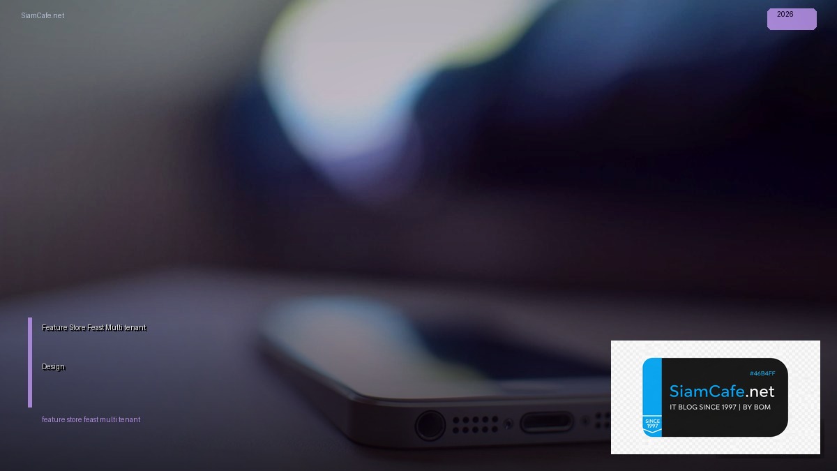 Feature Store Feast Multi-tenant Design | SiamCafe Blog