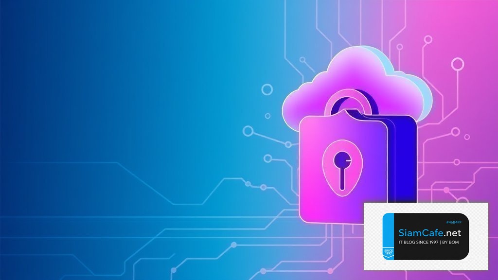 GCP Cloud Spanner Security Hardening ป้องกันแฮก | SiamCafe Blog