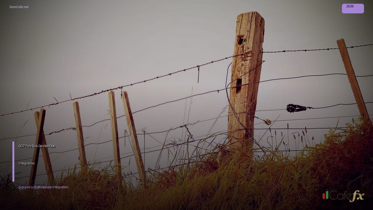 GCP Pub Sub DevSecOps Integration | SiamCafe Blog