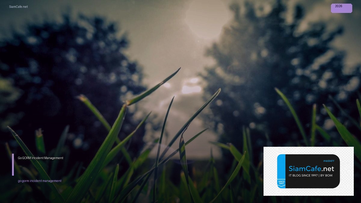 Go GORM Incident Management | SiamCafe Blog