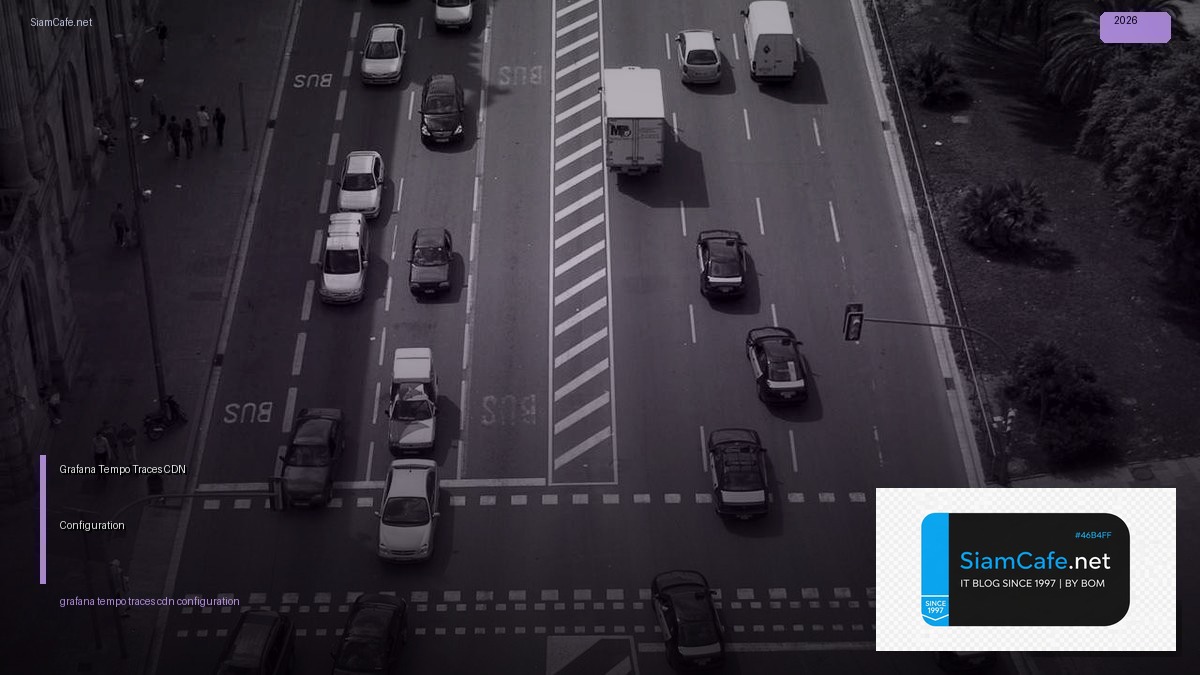 Grafana Tempo Traces CDN Configuration | SiamCafe Blog