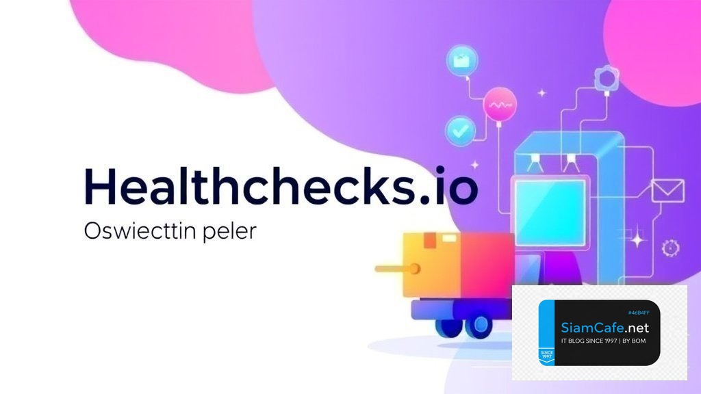 Healthchecks.io Progressive Delivery | SiamCafe Blog