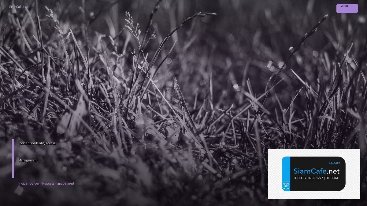 Incident.io Identity Access Management | SiamCafe Blog