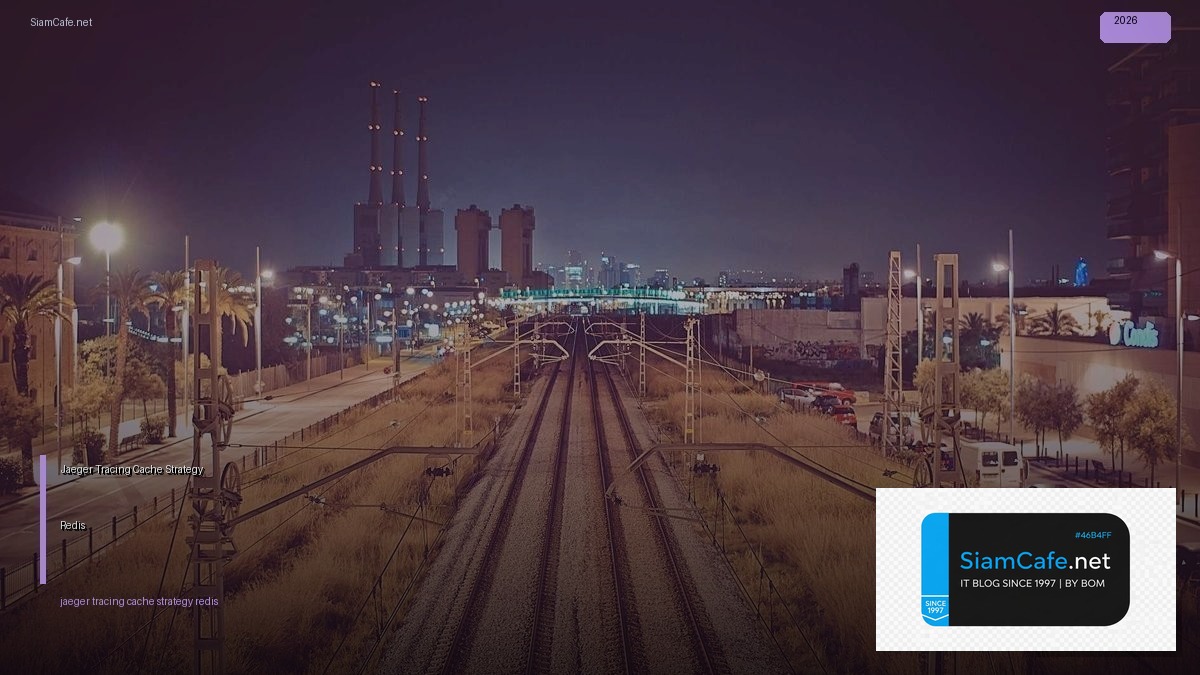 Jaeger Tracing Cache Strategy Redis | SiamCafe Blog