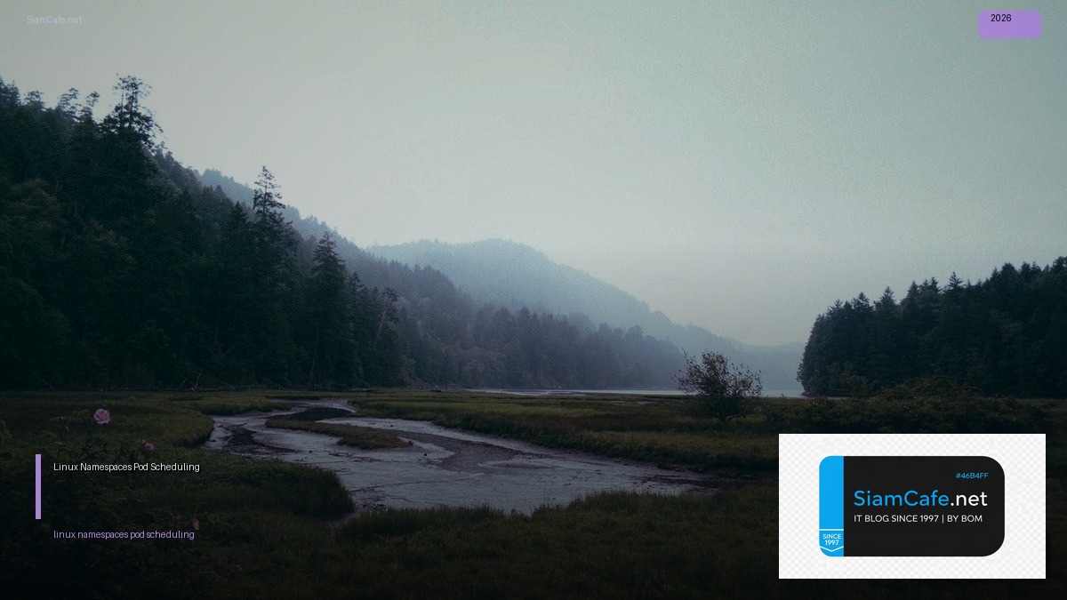 Linux Namespaces Pod Scheduling | SiamCafe Blog