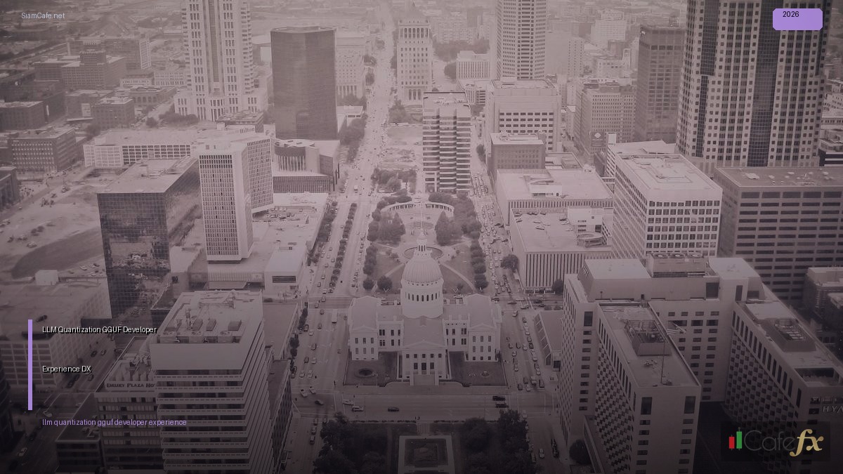 LLM Quantization GGUF Developer Experience DX | SiamCafe Blog