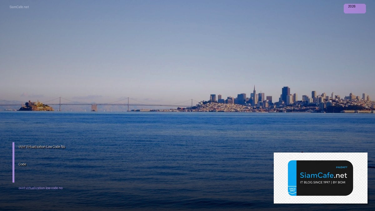 oVirt Virtualization Low Code No Code | SiamCafe Blog