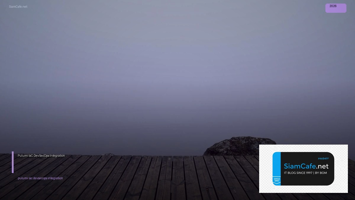 Pulumi IaC DevSecOps Integration | SiamCafe Blog