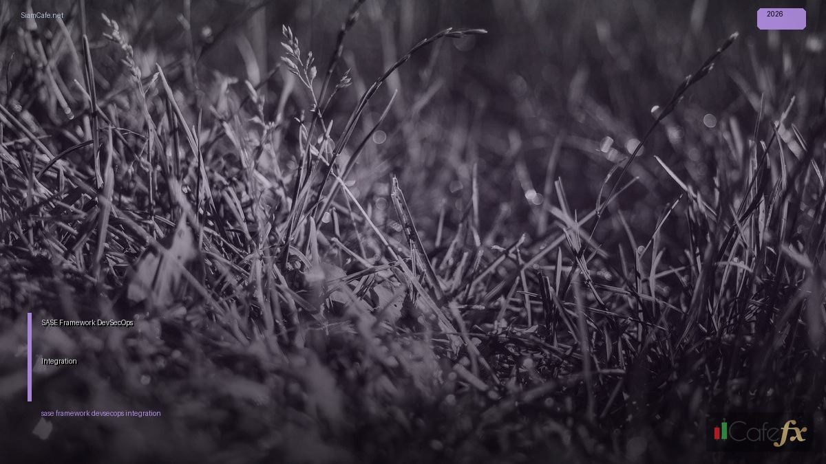 SASE Framework DevSecOps Integration | SiamCafe Blog