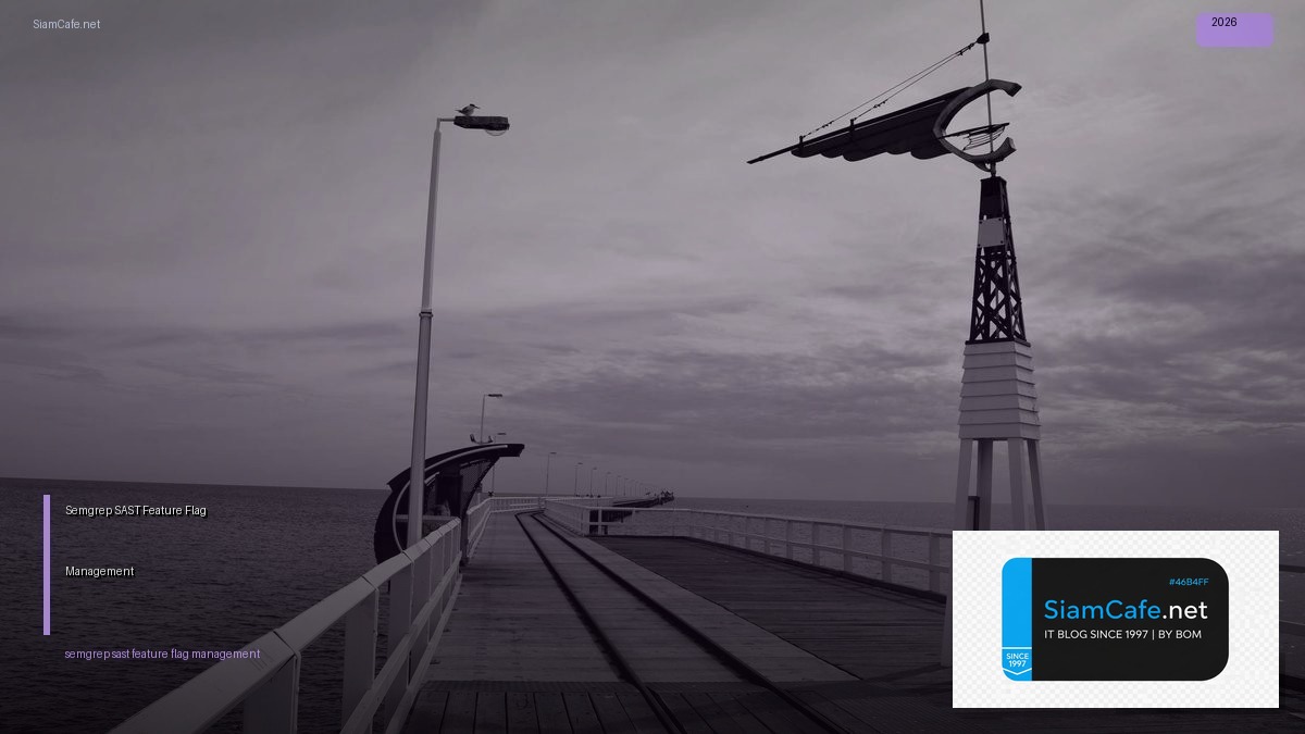 Semgrep SAST Feature Flag Management | SiamCafe Blog
