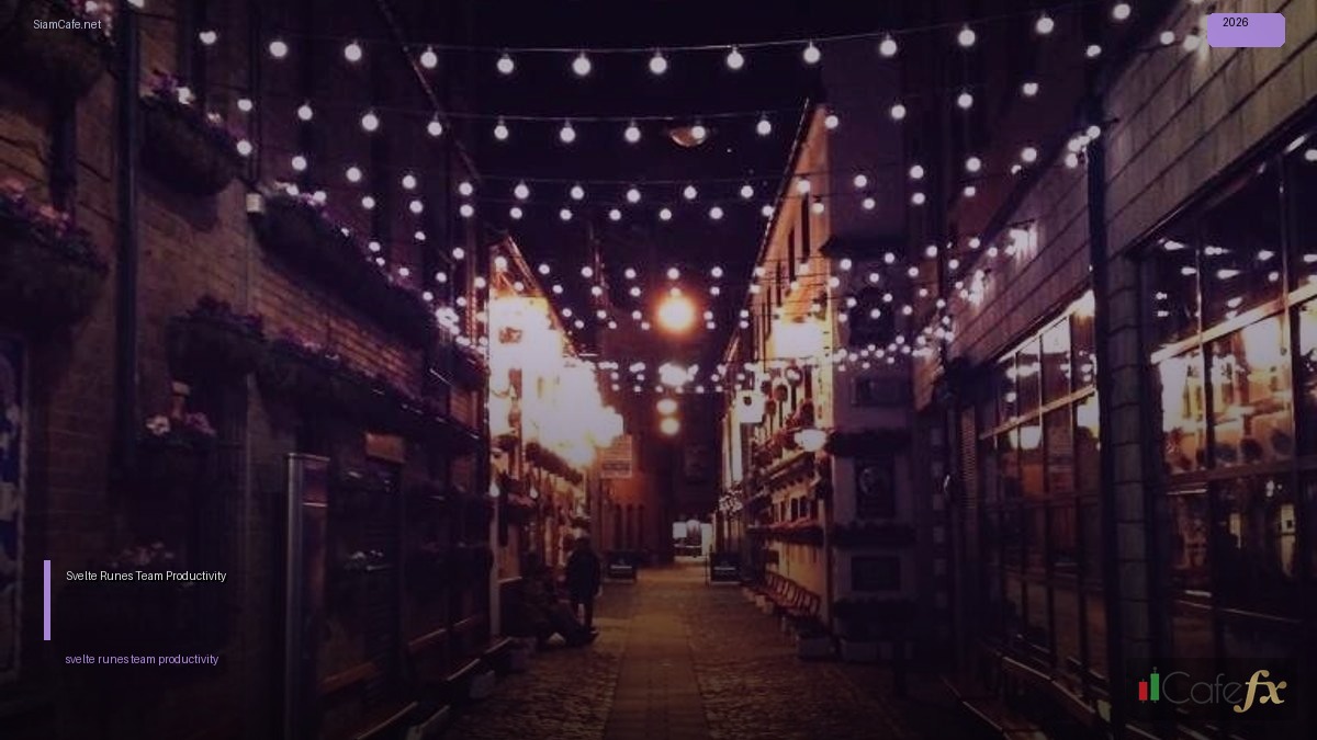 Svelte 5 Runes Team Productivity | SiamCafe Blog