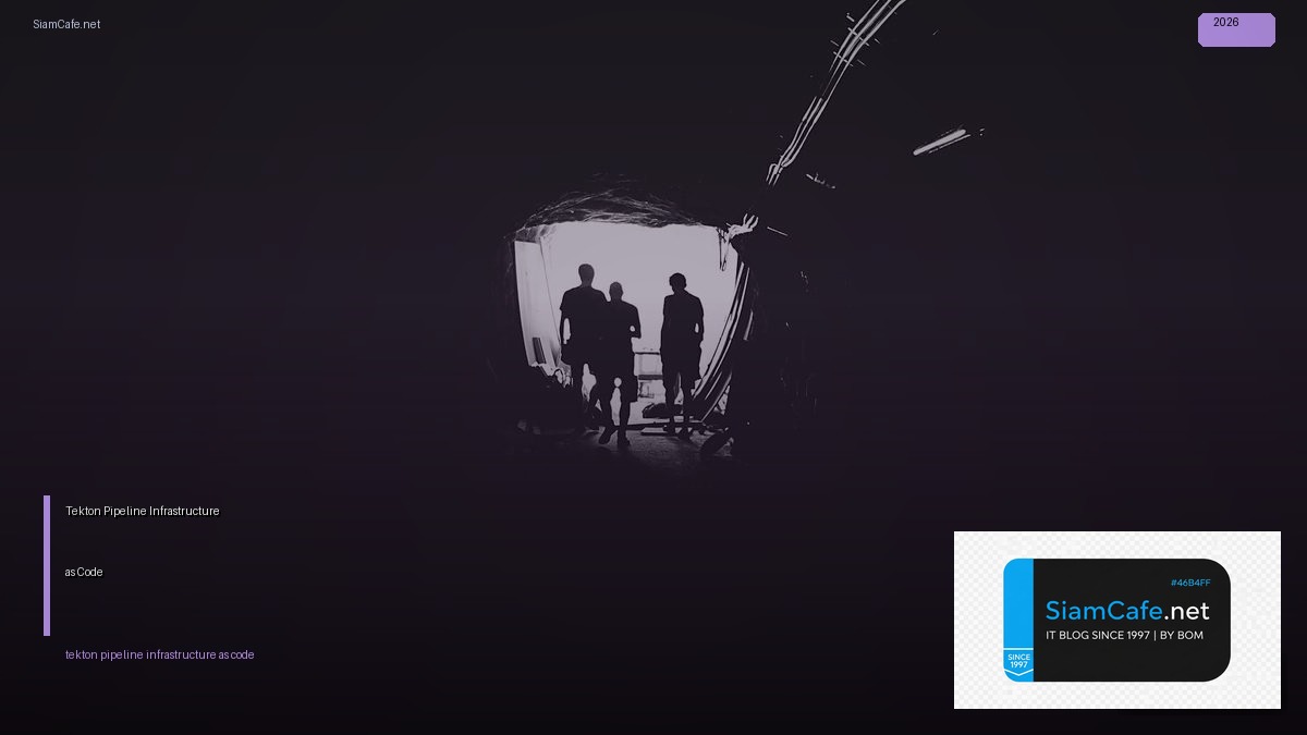 Tekton Pipeline Infrastructure as Code | SiamCafe Blog