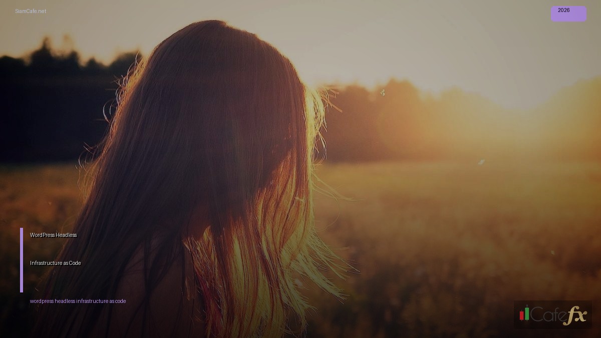 WordPress Headless Infrastructure as Code | SiamCafe Blog