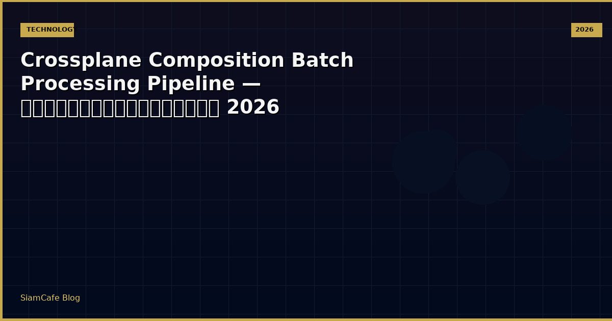 crossplane composition batch processing pipeline