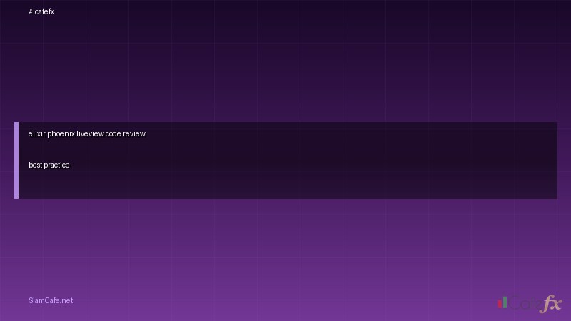 elixir phoenix liveview code review best practice