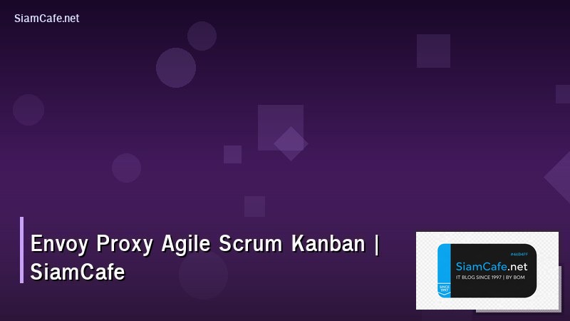 envoy proxy agile scrum kanban