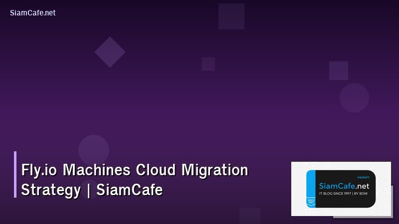 flyio machines cloud migration strategy