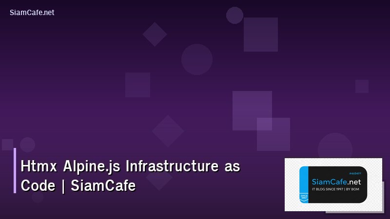 htmx alpinejs infrastructure as code