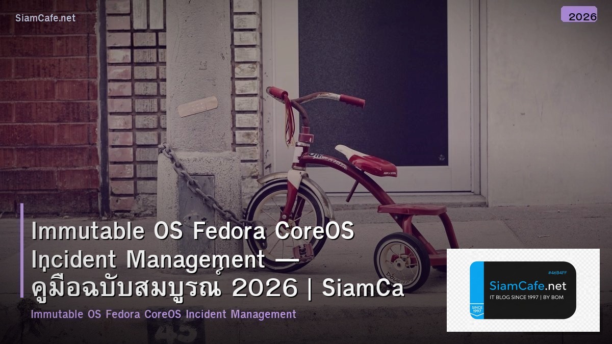 immutable os fedora coreos incident management