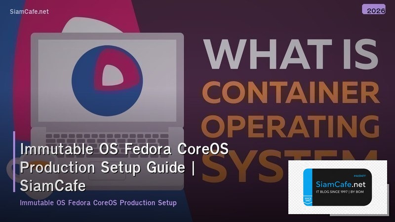 immutable os fedora coreos production setup guide