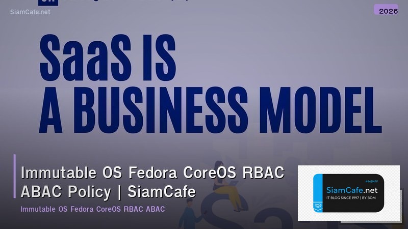 immutable os fedora coreos rbac abac policy