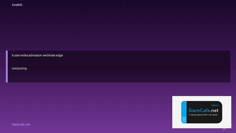 kubernetes admission webhook edge computing