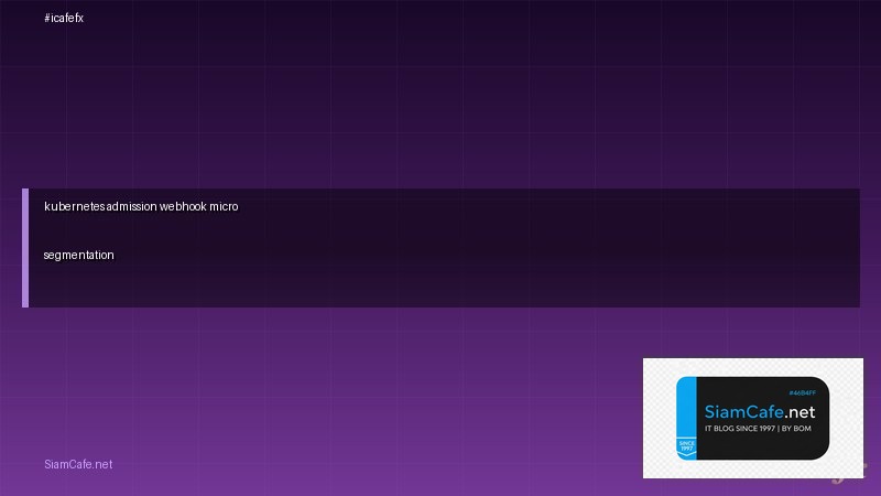 kubernetes admission webhook micro segmentation