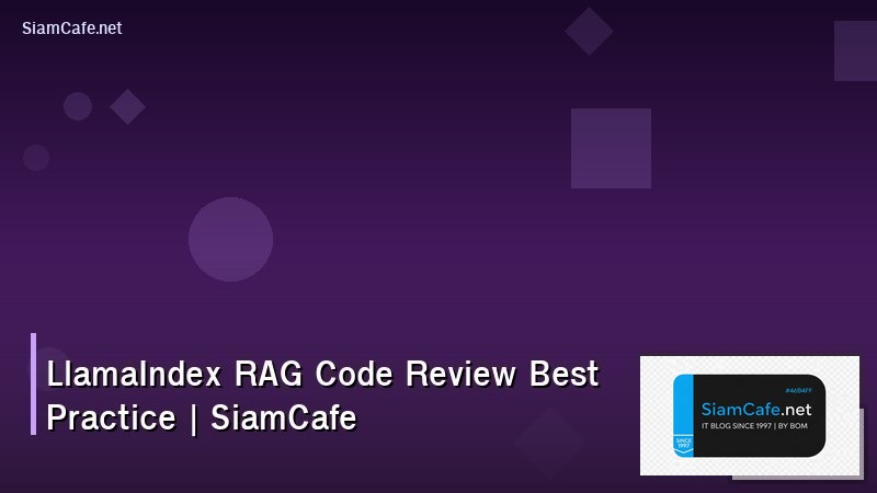 llamaindex rag code review best practice