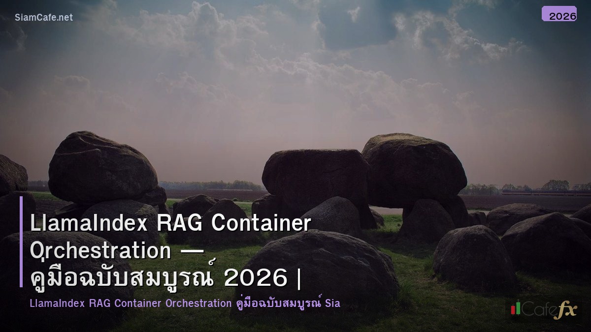 llamaindex rag container orchestration