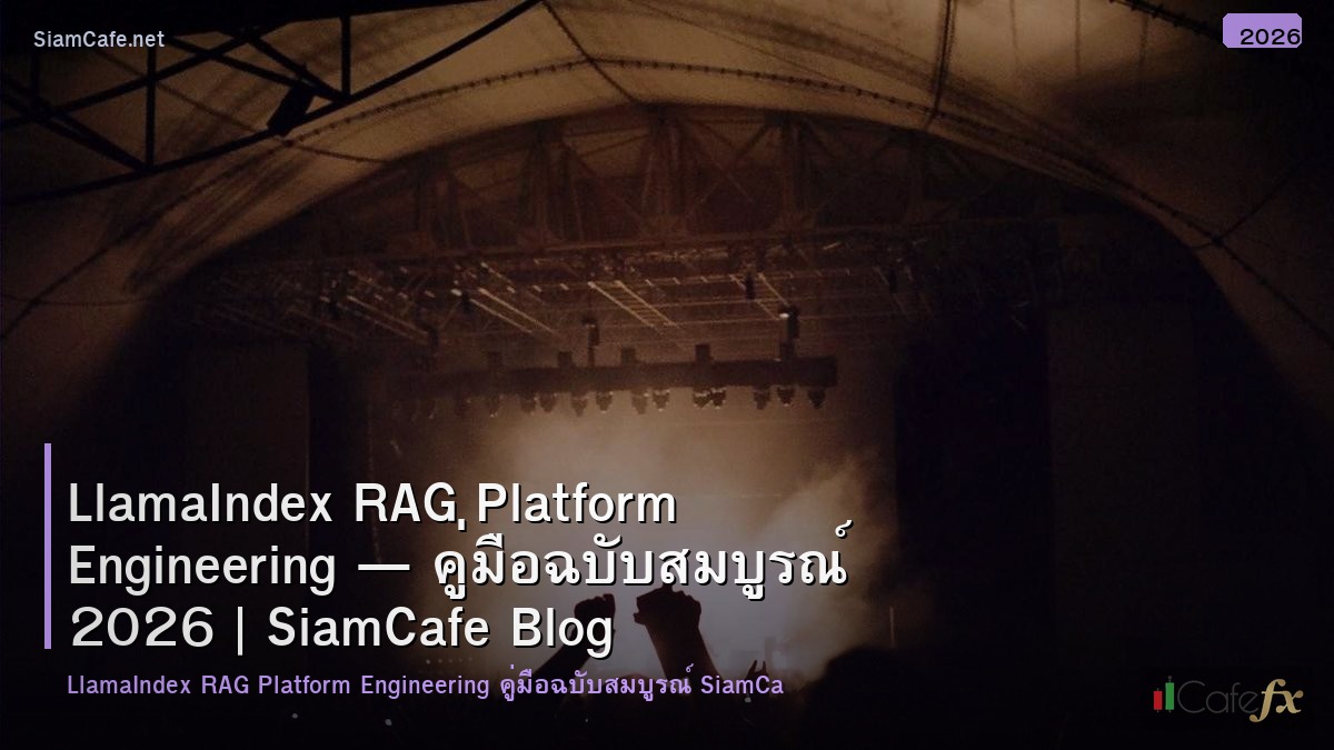 llamaindex rag platform engineering