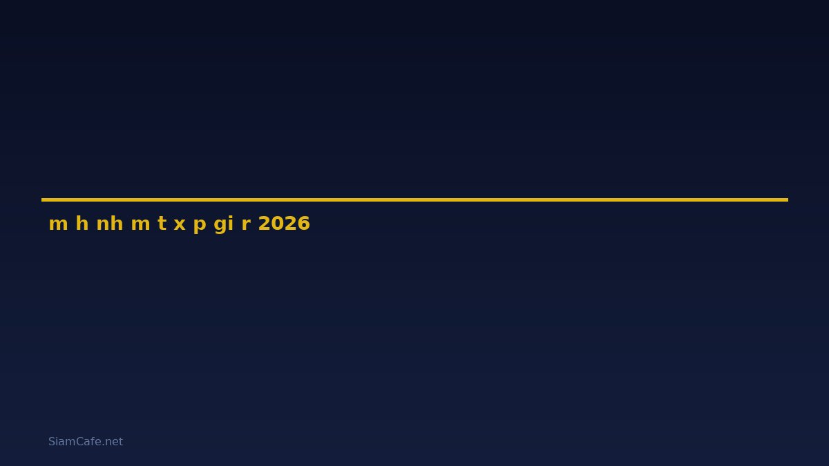 mô hình mút xốp giá rẻ — คู่มือฉบับสมบูรณ์ 2026