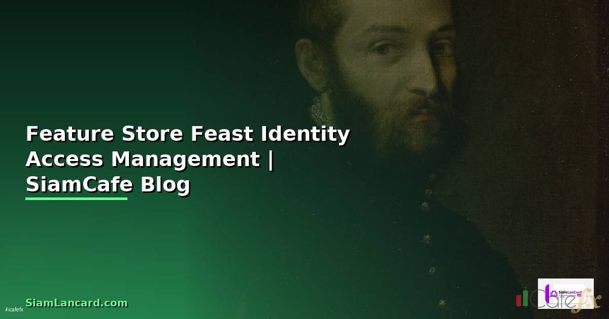Feature Store Feast Identity Access Management