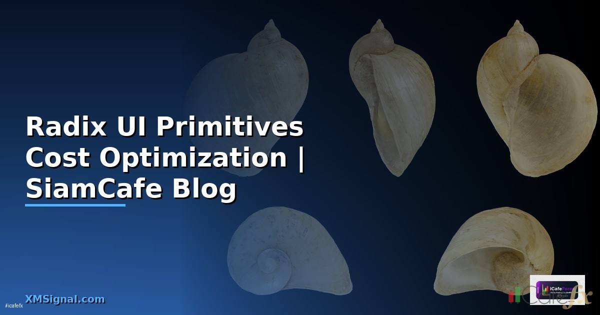 Radix UI Primitives Cost Optimization