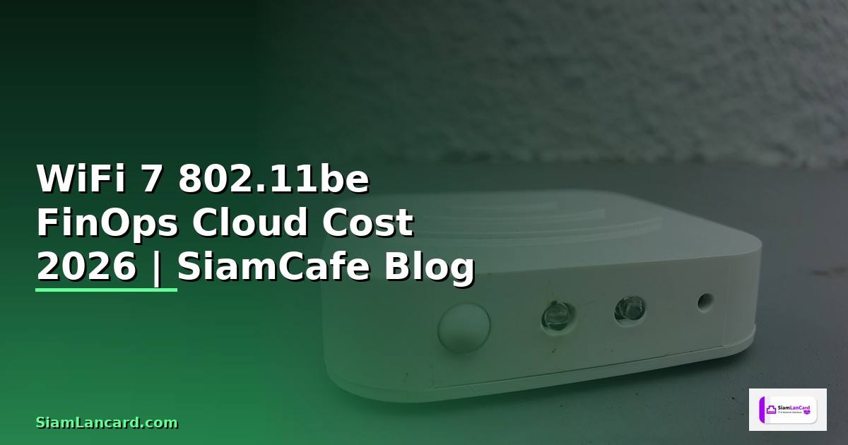 WiFi 7 802.11be FinOps Cloud Cost